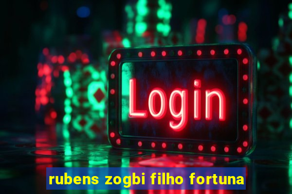 rubens zogbi filho fortuna